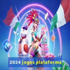 2024 jogos plataforma